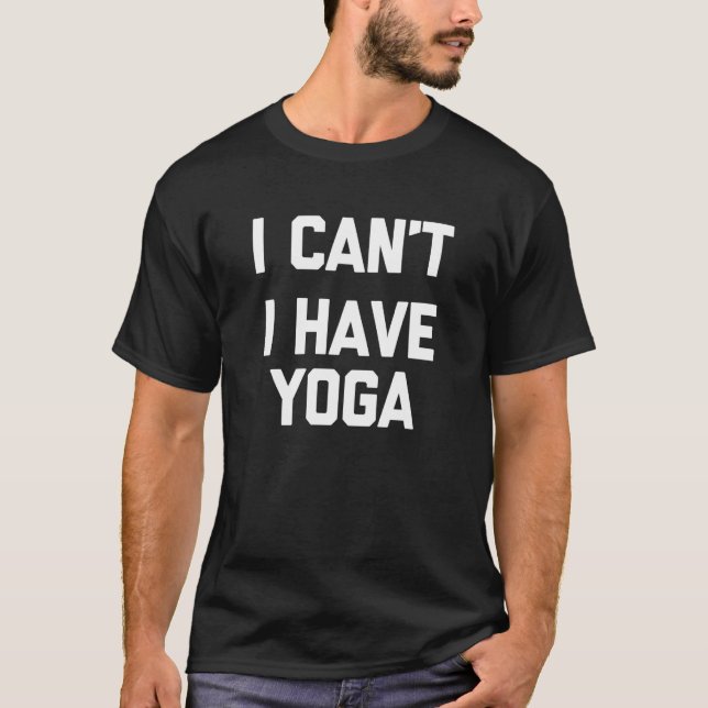 Camiseta I Can't I Have Yoga  Saying Cool Yogi Cute Yoga (Frente)
