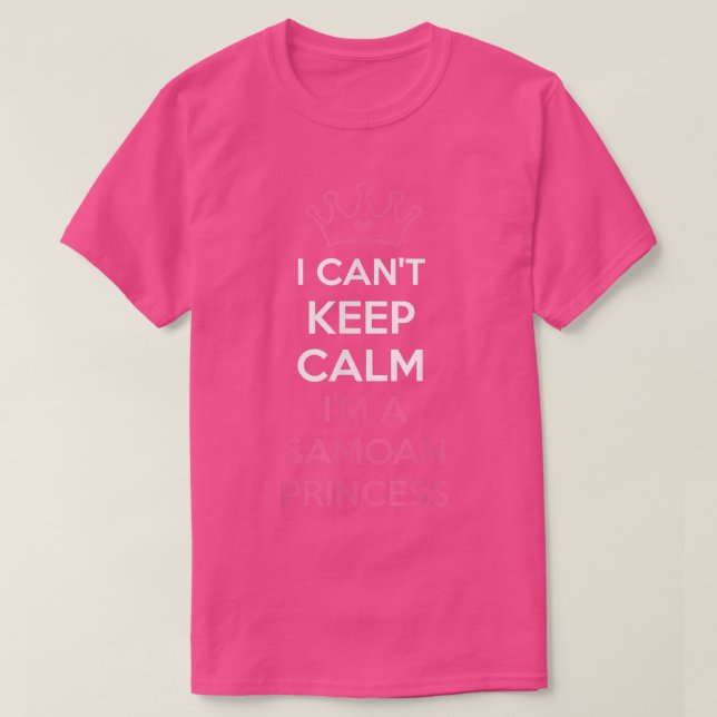 Camiseta i can't keep calm i'm a Samoan Princess cute  (Frente do Design)