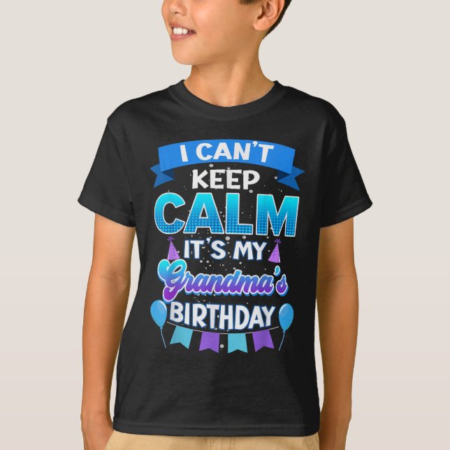 Camiseta I Cant Keep Calm Its My Grandma Birthday Shirt Bda (Frente)