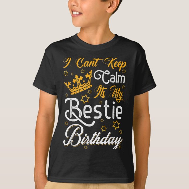 Camiseta I Cant Keep Calm Its My Ie Birthday Funny Bff Bday (Frente)