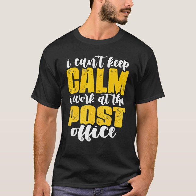 Camiseta I Can't Keep Calm Mailman Postal Worker Mail Carri (Frente)
