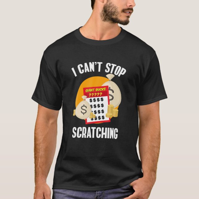 Camiseta I Can't Stop Scratching Scratch Off Lottery (Frente)