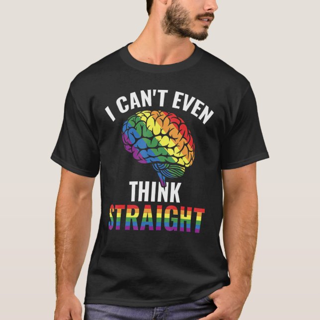Camiseta I Canu2019t Even Think Straight Gay Rainbow (Frente)
