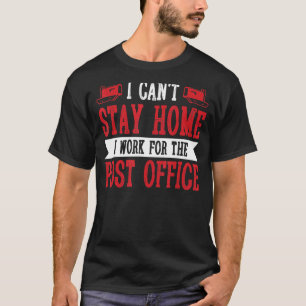 Camiseta I Canu2019t Keep Home Postal Worker Mail C