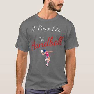 Camiseta I canx27t I have Handball humor