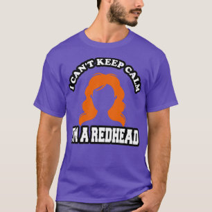 Camiseta I Canx27t Keep Calm Ix27m A Redhead Simple Red Hai