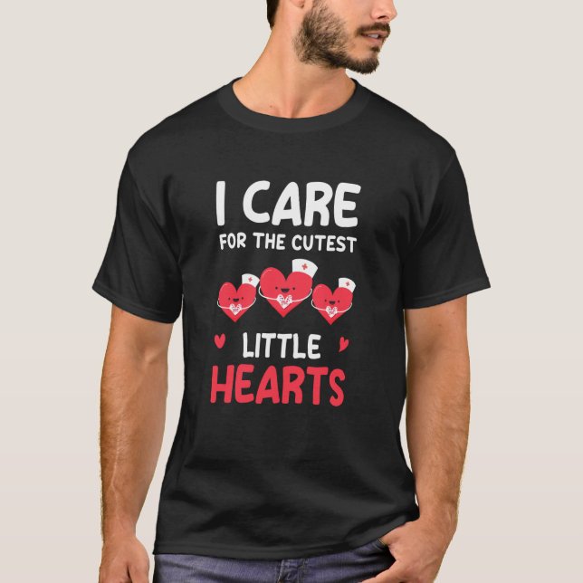Camiseta I Care For Cutest Little Hearts Nurse Valentine's  (Frente)