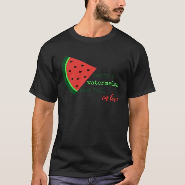 Camiseta I Carried  Carry A Watermelon Fun   Squad Sign (Frente)
