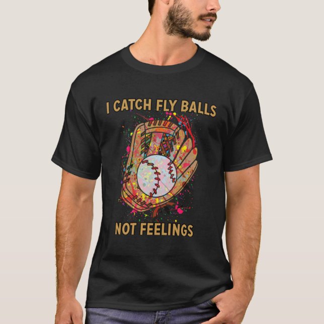 Camiseta I catch fly balls not feelings playful baseball sa (Frente)