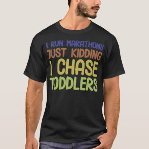 Camiseta I Chase Toddlers Funny PreSchool Daycare Teachers2