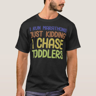 Camiseta I Chase Toddlers Funny PreSchool Daycare Teachers2