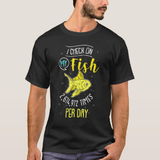 Camiseta I Check On My Fish 2674972 Times Per Day