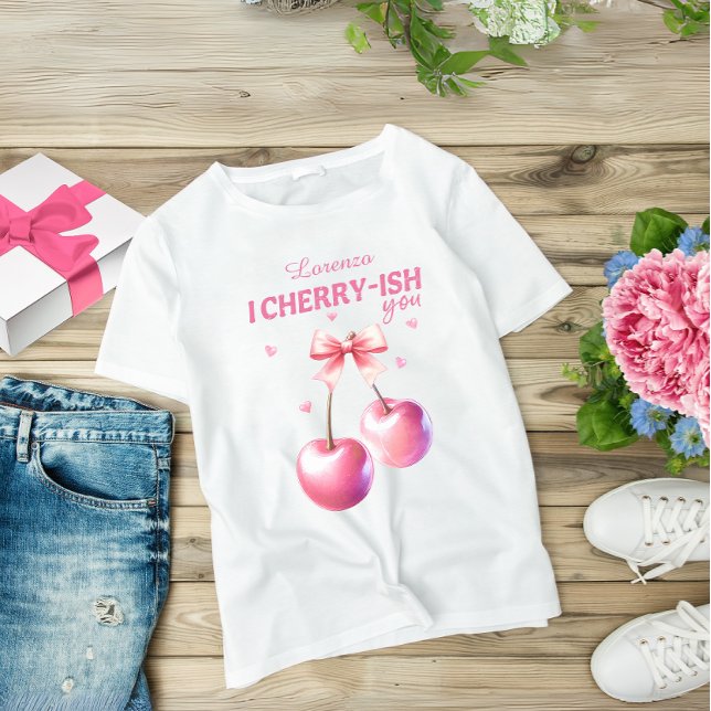 Camiseta "I Cherry-ish You" - Rosa e Bonitinho do Dia do Na ("I Cherry-ish You" - Valentine’s Day Pink & Cute T-Shirt)