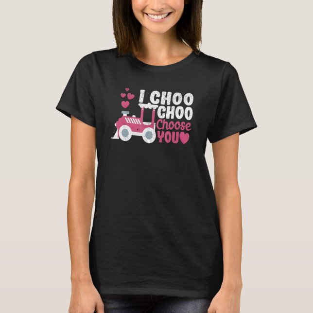 Camiseta I Choo Choo Choose You Valentine's Day Train  Coup (Frente)