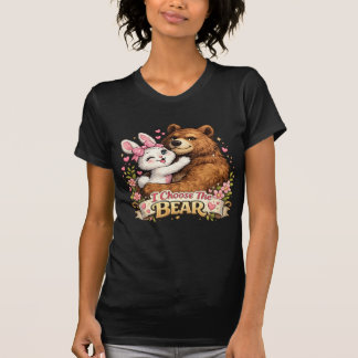 Camiseta I Choose The Bear