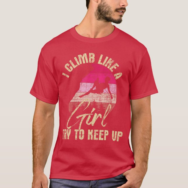 Camiseta I Climb Like A Girlry to Keep Up Rock Climbing Cli (Frente)
