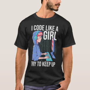 Camiseta I Code Like A Girl Try To Keep Up  2