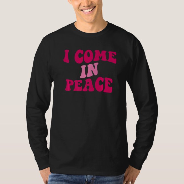 Camiseta I Come In Peace I'm Peace  Matching Couples Appare (Frente)