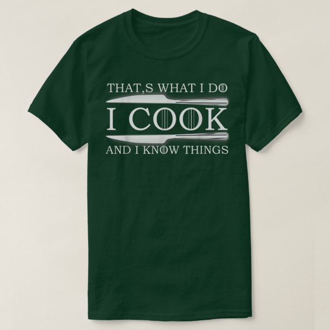 Camiseta i cook thats what know things, good at cooking  (Frente do Design)