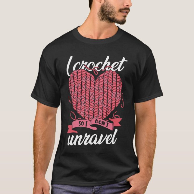 Camiseta I Crochet So I Don't Unravel Weaving Yarn (Frente)