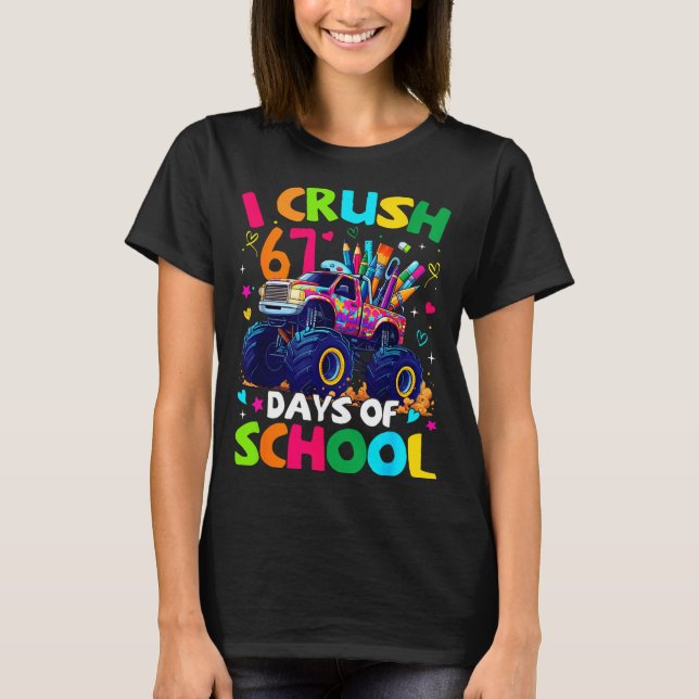 Camiseta I Crush 67 Days Of School Monster Truck Meme Slang (Frente)
