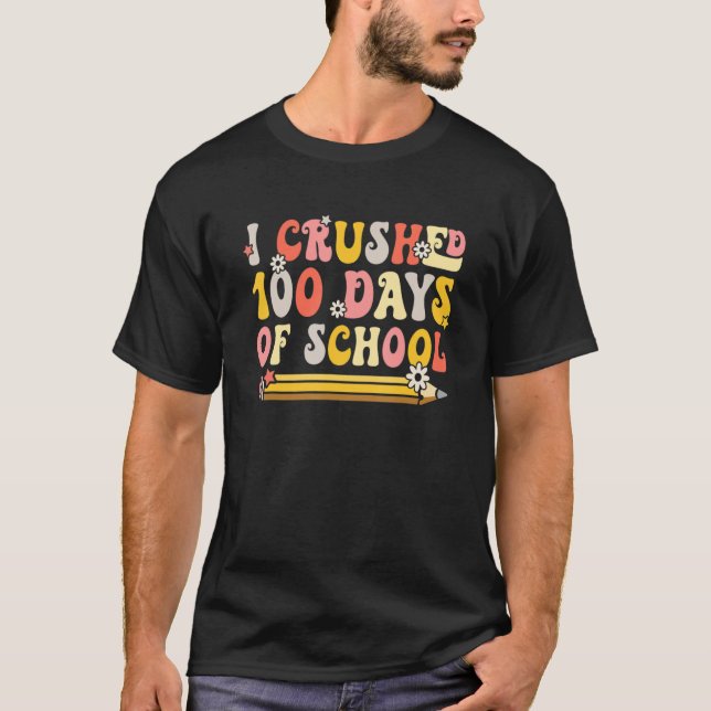 Camiseta I Crushed 100 Days Of School Smarter Brighter Groo (Frente)