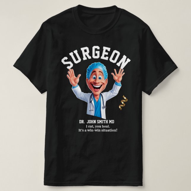 Camiseta I cut, you heal. It's a win-win situation! surgeon (Frente do Design)