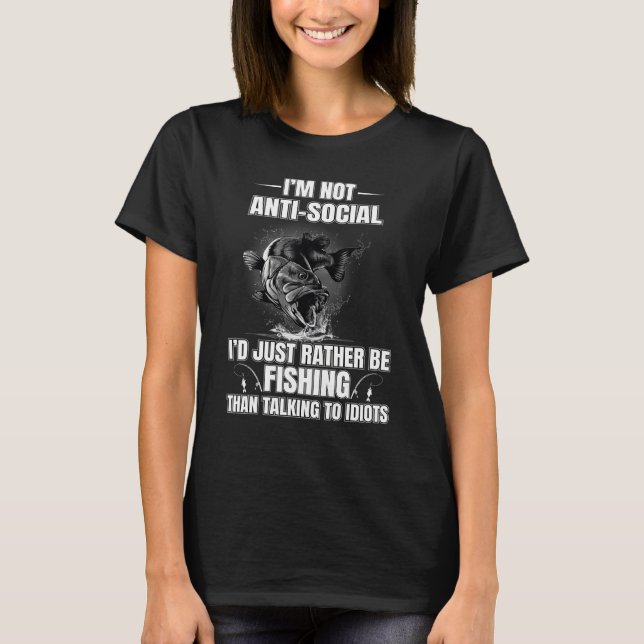 Camiseta I d Just Rather Be Fishing Than Talking To Idiots (Frente)
