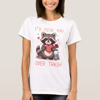 Camiseta “I’d Pick You Over Trash” Cute Raccoon Valentine L