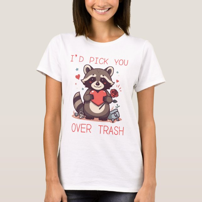 Camiseta “I’d Pick You Over Trash” Cute Raccoon Valentine L (Frente)