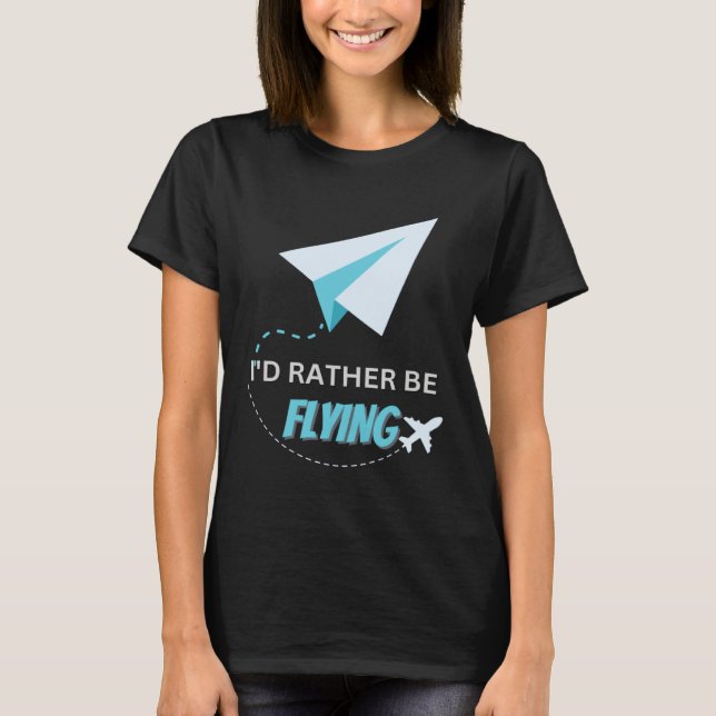 Camiseta I d Rather Be Flying  Airplane Pilot Men Women Kid (Frente)
