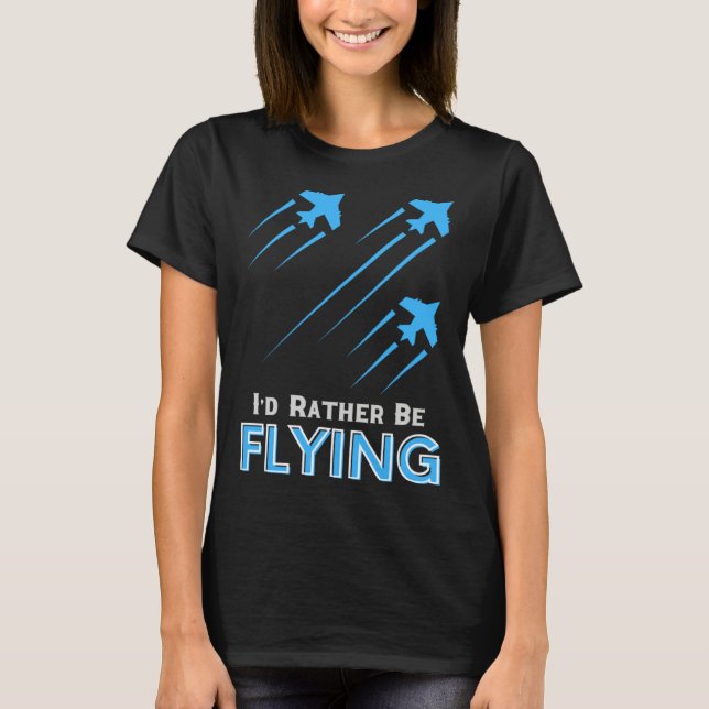 Camiseta I d Rather Be Flying  Airplane Pilot Men Women Kid (Frente)