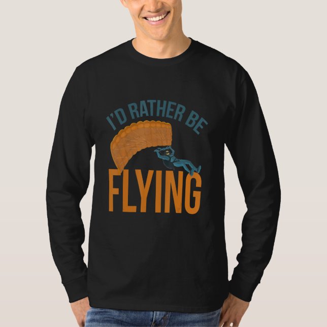 Camiseta I´d Rather Be Flying Paragliding fly parachute par (Frente)