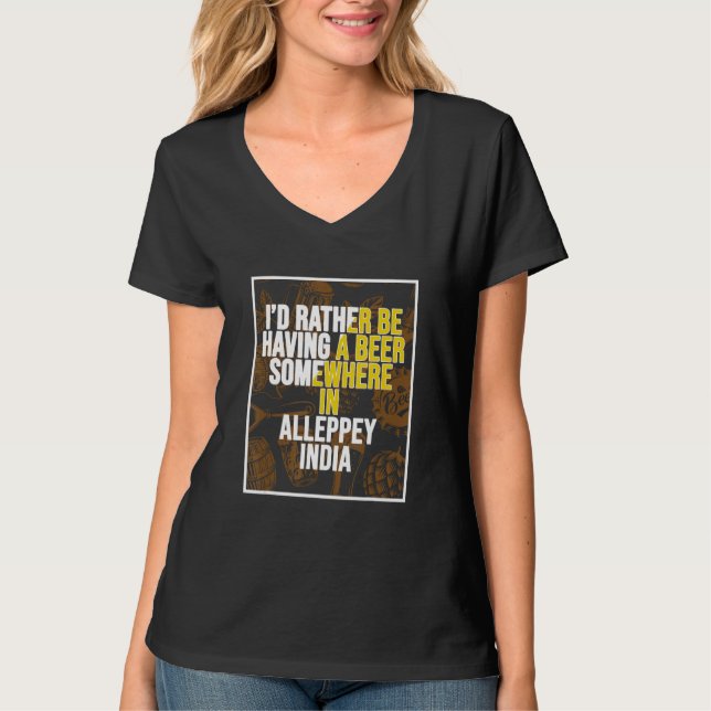 Camiseta I d Rather Be Having a Beer In Alleppey India (Frente)