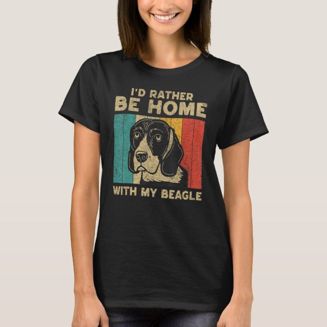 Camiseta I d Rather Be Home With My Beagle Dog Owner (Frente)