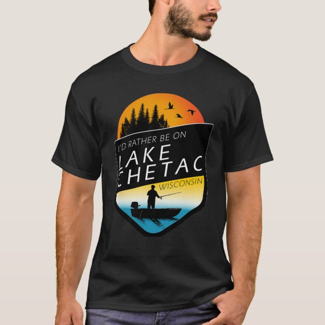 Camiseta I’d Rather Be On Lake Chetac Wisconsin T-Shirt  (Frente)