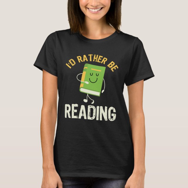 Camiseta I d Rather be Reading Fun Library Bookworm Book Bo (Frente)