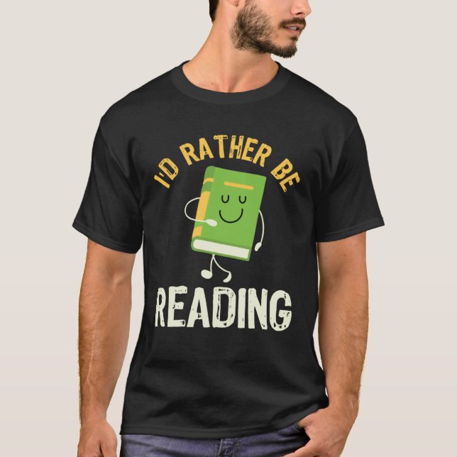 Camiseta I d Rather be Reading Fun Library Bookworm Book Bo (Frente)