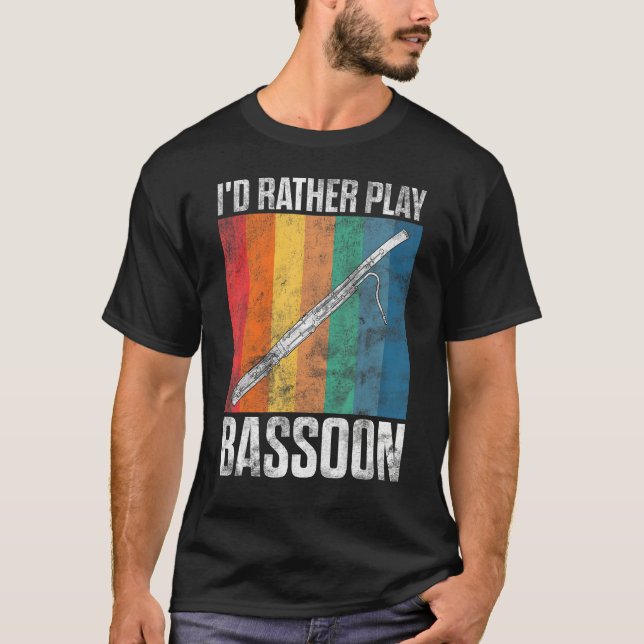 Camiseta I d Rather Play Bassoon Bassoonist (Frente)