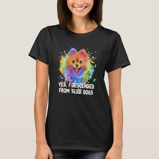 Camiseta I Descended from Sled Dogs Pomeranian Humor Pom Po (Frente)