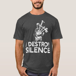 Camiseta I Destroy Silence - Funny Bagpiper Musician