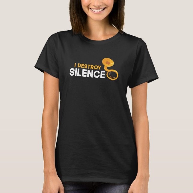 Camiseta I Destroy Silence Sousaphone Player Musical Instru (Frente)
