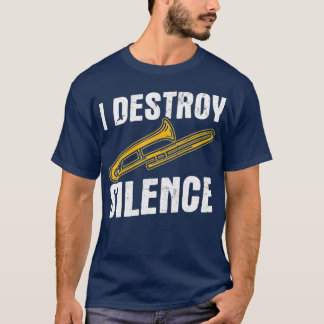 Camiseta I Destroy Silence Trombonist Musician Trombone