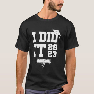 Camiseta I Did It Graduation 2023 Graduate