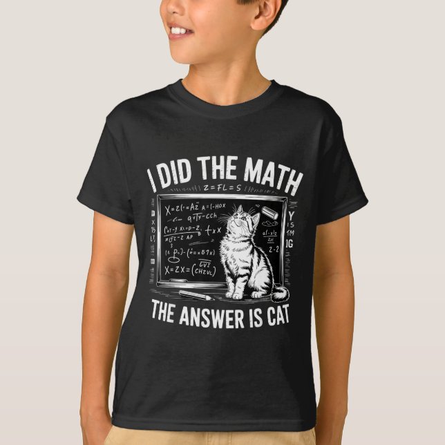 Camiseta I Did Math The Answer Is Cat Mathematics Funny Mat (Frente)
