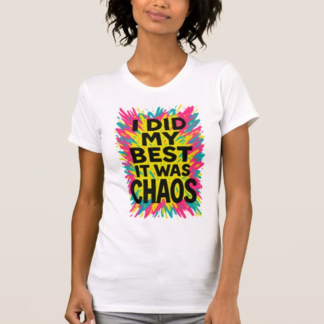 Camiseta I Did My Best It Was Chaos ADHD & Neurospicy Humor (Frente)