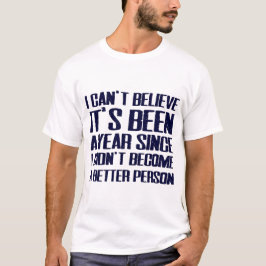 Camiseta "I Didn't Become A Better Person" Funny New Year T