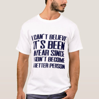 Camiseta "I Didn't Become A Better Person" Funny New Year T