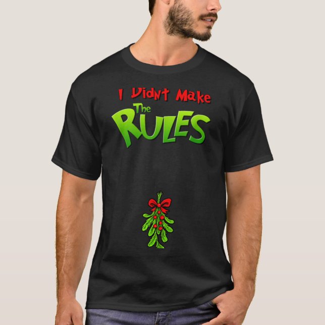 Camiseta I Didn't Make The Rules - Naughty Christmas Holida (Frente)