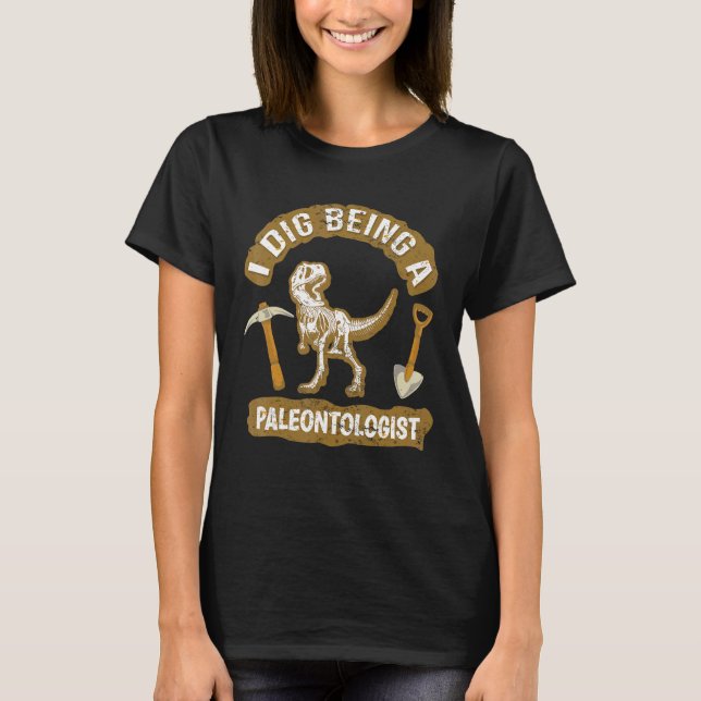 Camiseta I Dig Being A Paleontologist Future Paleontologist (Frente)